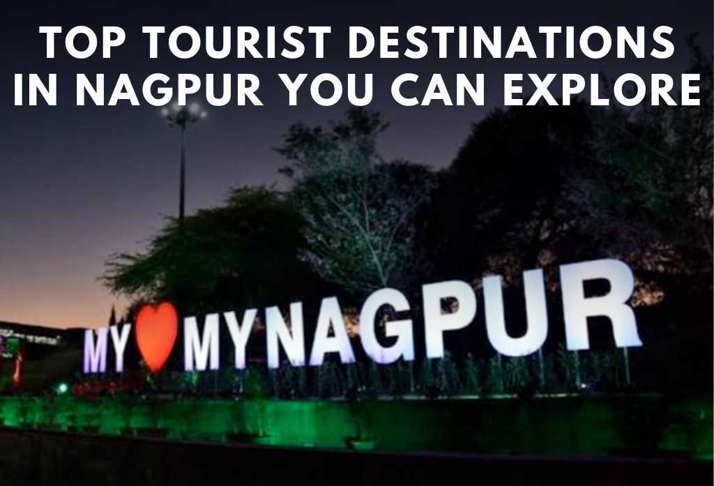Top Tourist Destinations in Nagpur: Car Rental in Nagpur